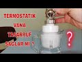 Termostatik Vana Tasarruf Sağlar Mı ? Termostatik Vana Nasıl Çalışır ?