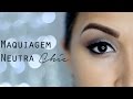 Tutorial de Maquiagem | Neutra &amp; Chic