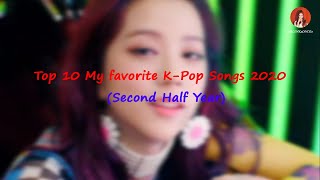 [K-Pop] Top 10 My favorite K-Pop Songs 2020 / 10 เพลง K-Pop ที่ชอบที่สุดในปี 2020 (ครึ่งปีหลัง)