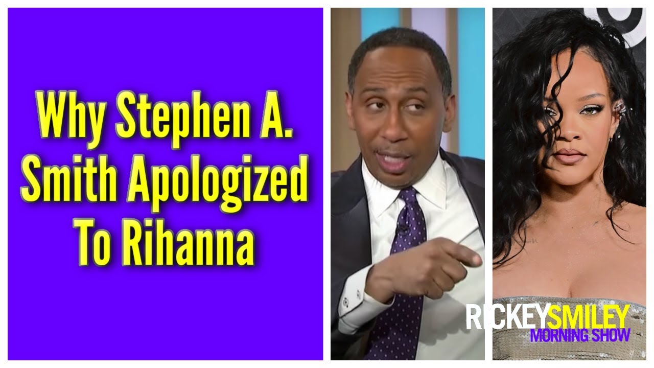 Why Stephen A. Smith Apologized To Rihanna