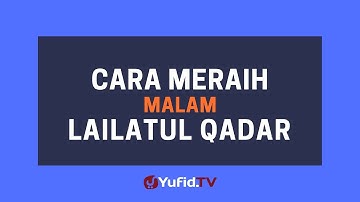 Cara Meraih Malam Lailatul Qadar – Poster Dakwah Yufid Tv