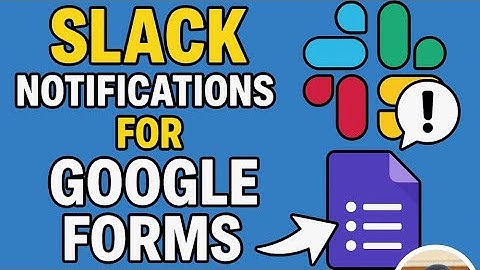Slack Notifications for Google Forms Submissions