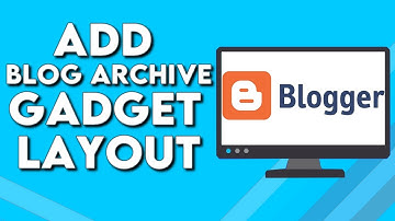 How To Add Blog Archive Gadget Layout on Your Website Or Blog on Blogger