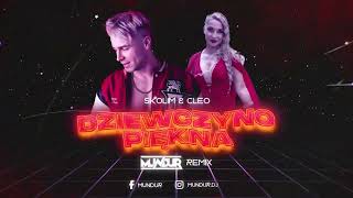 Video thumbnail of "Skolim x Cleo - Dziewczyno Piękna (MUNDUR REMIX)"