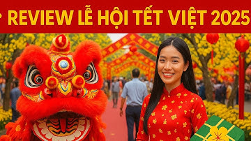 Trải Nghiệm Lễ Hội Tết Việt 2025 – Văn Hóa, Ẩm Thực, Không Khí Tết Tràn Ngập!