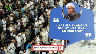 Jika Lupa Bilangan Sholat, Haruskah Mengulang? | Buya Yahya Menjawab