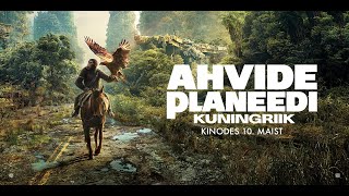 AHVIDE PLANEEDI KUNINGRIIK - UUS TRAILER! Kinodes 10. maist!