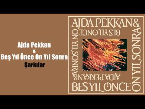 Ajda Pekkan & Beş Yıl Önce On Yıl Sonra - Şarkılar