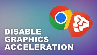 Chrome / Brave - Disable GPU Acceleration (Fix Freezes / Stuttering / Steaming / Recording / DRM)