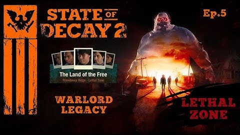 State Of Decay 2~Lethal Zone Longplay~Warlord Legacy Ep.5 [No Commentary]