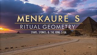 Menkaure’s Ritual Geometry: Stars, Stones & the King’s Ka