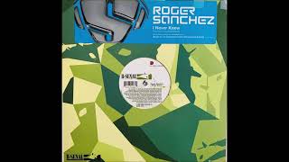 Roger Sanchez - I Never Knew (Roger&#39;s Club Mix)