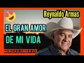 El Gran Amor de mi Vida - Reynaldo Armas