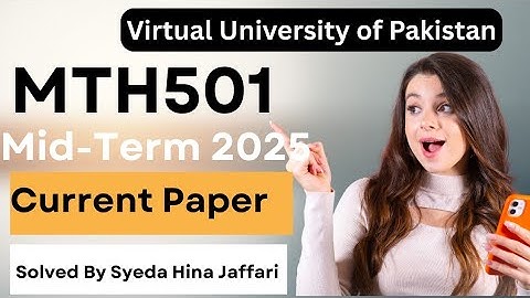 MTH501 Midterm Current Paper 2025 | Complete Guide for Virtual University Students