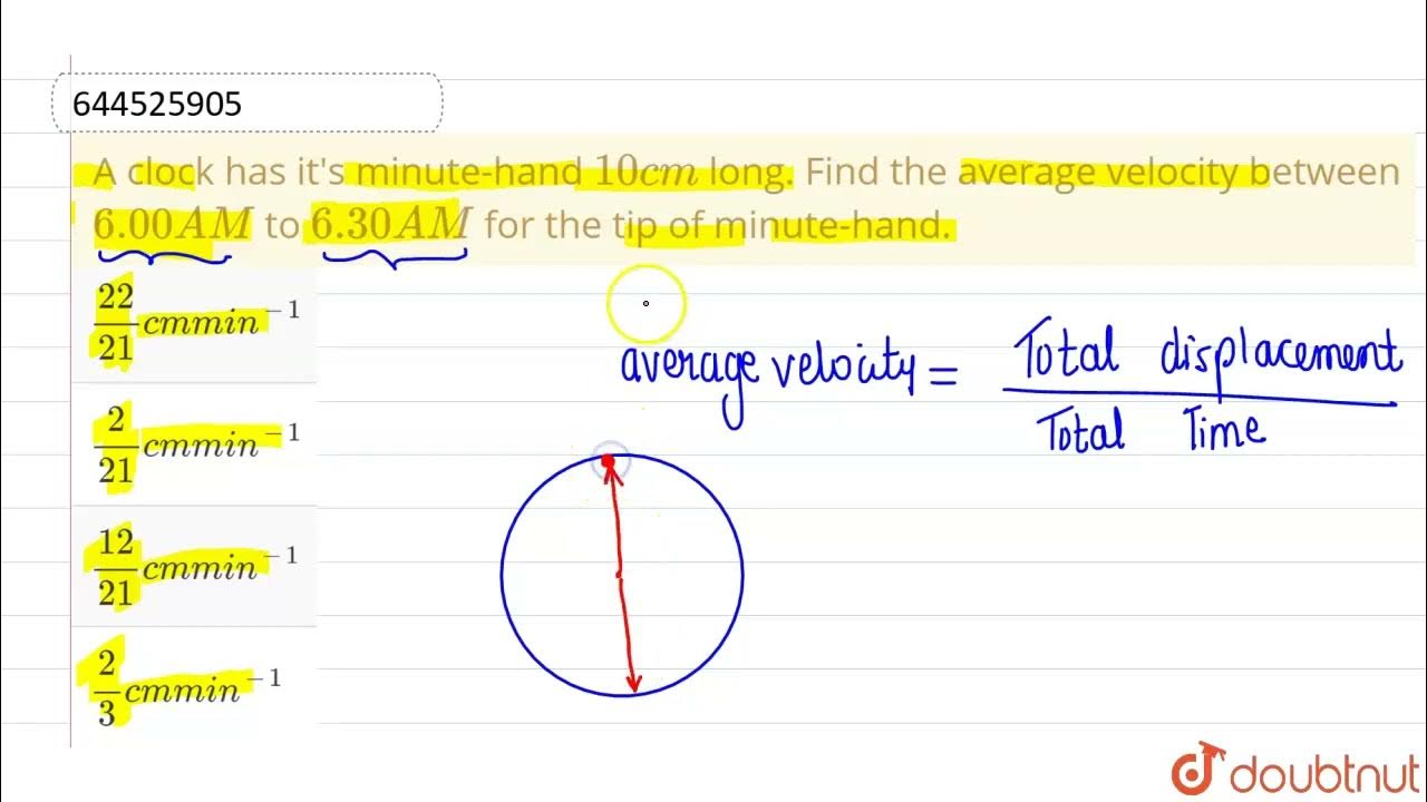 A clock has it\'s minutehand 10 cm long. Find the average velocity between 6.00 AM to 6.30AM fo