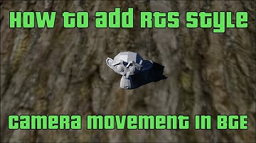 How to add RTS style Camera movement in BGE