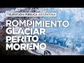 Rompimiento del Glaciar Perito Moreno - Momentos previos al colapso