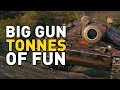 World of Tanks || BIG GUN TONNES OF FUN
