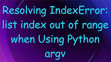 Resolving IndexError: list index out of range when Using Python argv