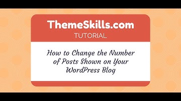 How to Change the Number of Posts Shown in Your WordPress Blog