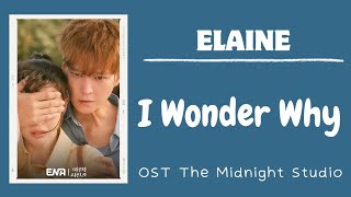 Elaine   I Wonder Why    Easy S  Kdrama Ost The Midnight Studio  Kdrama 2024