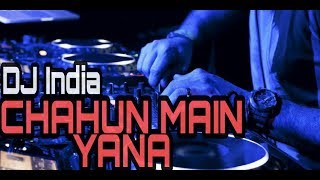 DJ India  CHAHUN MAIN YANA Full Bass Slow BY|DJ ACIK RMX