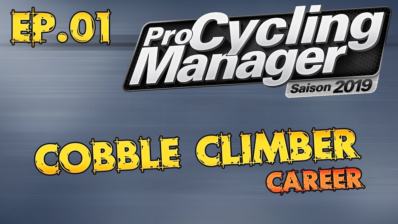 Pro Cycling Manager 2019 Cobble Climber Ep.01