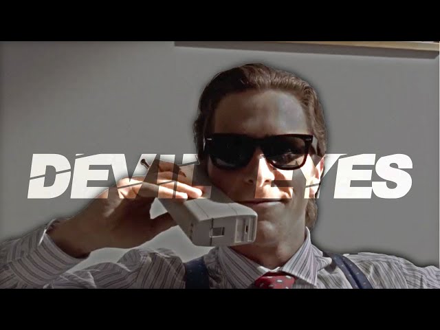 American Psycho | Devil Eyes - ZODIVK (slowed-reverb)