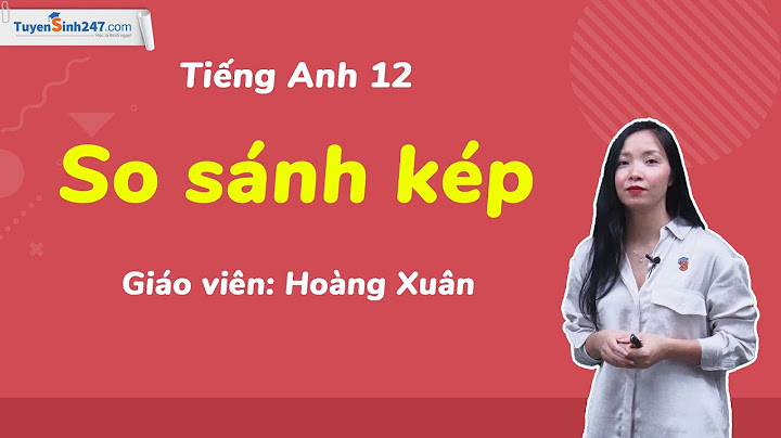 Bài tập về cấu trúc so sánh kép