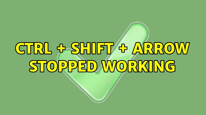 Ctrl + Shift + Arrow stopped working (3 Solutions!!)