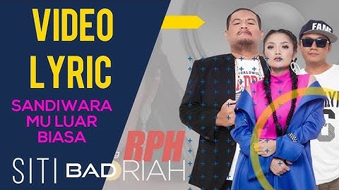 Siti Badriah - Sandiwaramu Luar Biasa (feat. RPH & Donall) (Official Video Lyrics NAGASWARA) #lirik