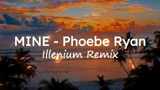 Mine  Phoebe Ryan illenium Remix S Vietsub  Imphu