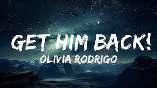 Olivia Rodrigo - get him back! (Lyrics)  | 15p Lyrics/Letra