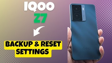 Backup & Reset Settings || How to set backup and reset setting IQOO Z7