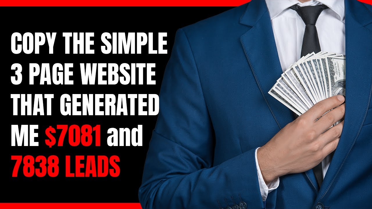 Copy The Simple 3 Page Website That Generated Me $7081 And 7838 Leads