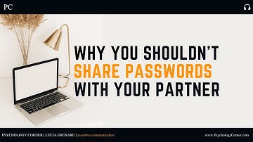 Why You Shouldn’t Share Passwords With Your Partner | Personal Development | PSYCHOLOGY CORNER