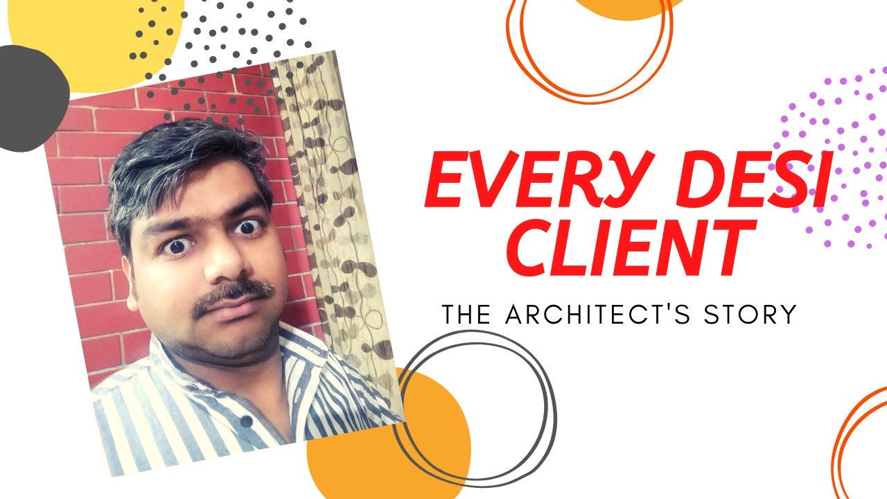 Every Desi Client | Himanshu Gupta | Architect | funny - YouTube