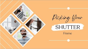 Picking your shutter frame