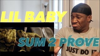 Lil Baby - SUM 2 PROVE (OFFICIAL VIDEO) | REACTION VIDEO!!