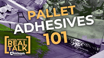 Screen Printing Pallet Adhesives 101 | Screen Printing Real Talk