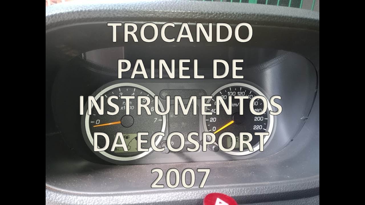 TROCANDO PAINEL DE INSTRUMENTOS DA ECOSPORT 2007