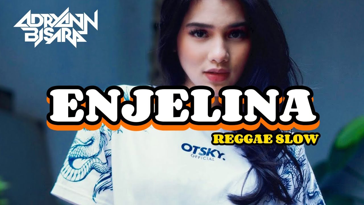 REGGAE SLOW π΄ || ENJELINA || FULL BASS MANTAP || REMIX 2025 @AdryannBisaraOfficial π₯π₯ REGGAE SLOW π΄ || ENJELINA || FULL BASS MANTAP || REMIX 2025 @AdryannBisaraOfficial π₯π₯