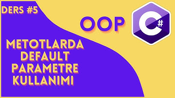 (C# OOP Ders 5) Metotlarda Default Parametre Kullanımı