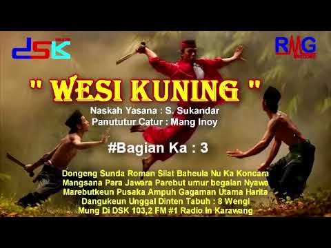 DONGENG SUNDA ''WESI KUNING'' BAGIAN = 03 II RADIO DSK FM KARAWANG