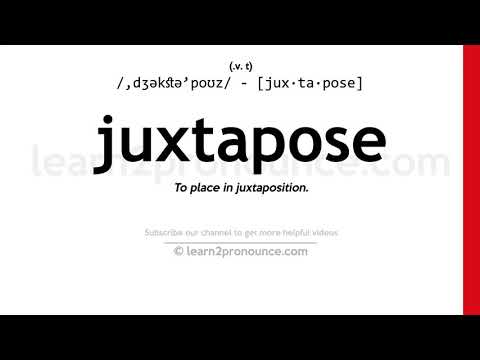 Pronunciation of Juxtapose | Definition of Juxtapose