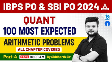 IBPS PO & SBI PO 2024 | QUANTS 100 MOST EXPECTED ARITHMETIC PROBLEMS #4 | BY SIDDHARTH SRIVASTAVA