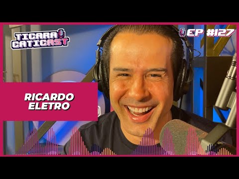 RICARDO ELETRO  -  TICARACATICAST | EP 127