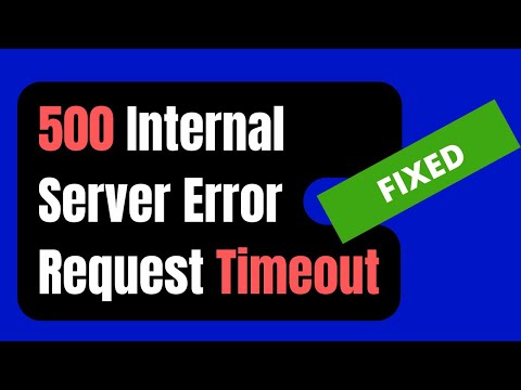How to solve 500 Internal Server Error Request Timeout This request takes too long to process