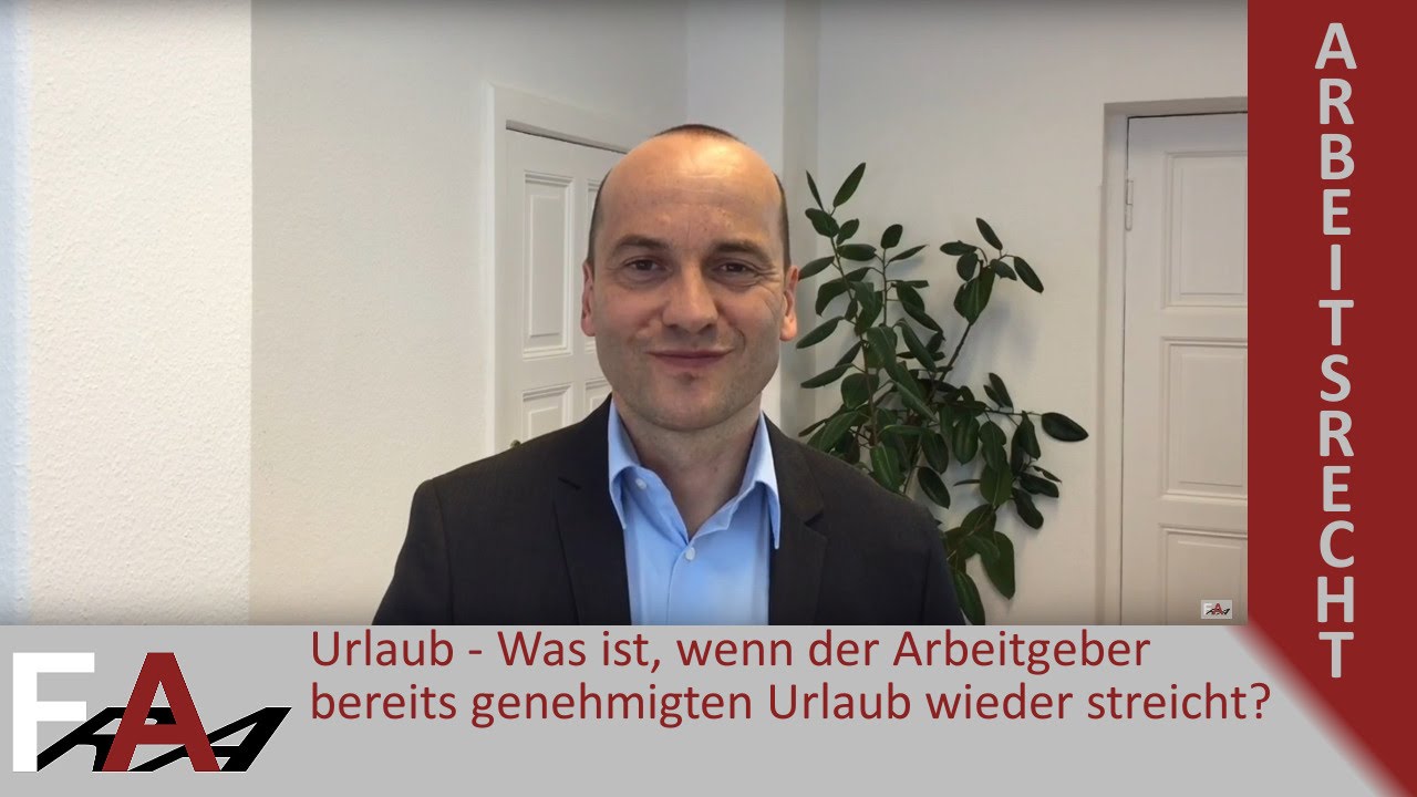 Urlaub - Was ist, wenn der Arbeitgeber bereits genehmigten Urlaub ...
