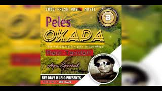 Peles Okapa (Apo Special) 2023 - Raix Tandah - PNG LATEST MUSIC 2023 - Bee Dave